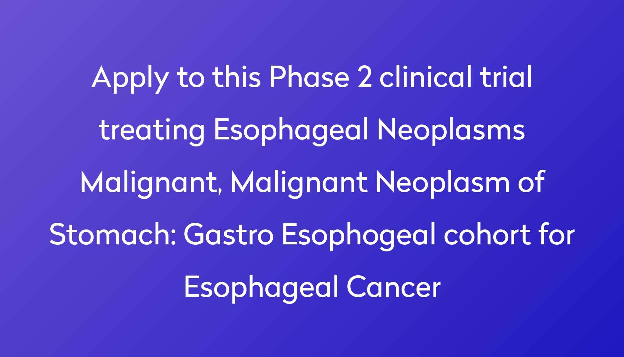 gastro-esophogeal-cohort-for-esophageal-cancer-clinical-trial-2023-power